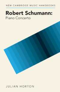 ロベルト・シューマン『ピアノ協奏曲』（新ケンブリッジ音楽ハンドブック）<br>Robert Schumann: Piano Concerto (New Cambridge Music Handbooks)