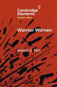 Warrior Women : The Cultural Politics of Armed Women, c.1850-1945 (Elements in Modern Wars)