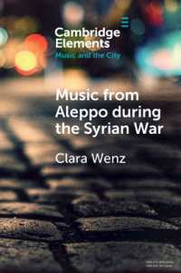 Music from Aleppo during the Syrian War : Displacement and Memory in Hello Psychaleppo's Electro-Tarab (Elements in Music and the City)