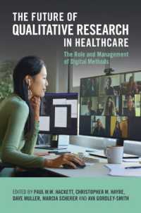 The Future of Qualitative Research in Healthcare : The Role and Management of Digital Methods