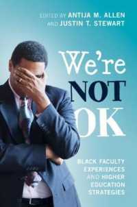 黒人の教員と高等教育の戦略<br>We're Not OK : Black Faculty Experiences and Higher Education Strategies