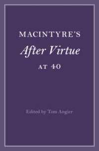 マッキンタイア『美徳なき時代』刊行４０年記念論文集<br>MacIntyre's after Virtue at 40 (Cambridge Philosophical Anniversaries)