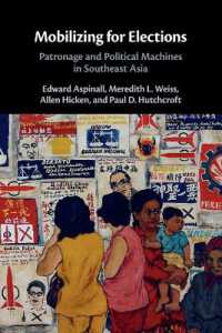 Mobilizing for Elections : Patronage and Political Machines in Southeast Asia