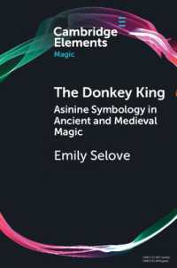 The Donkey King : Asinine Symbology in Ancient and Medieval Magic (Elements in Magic)