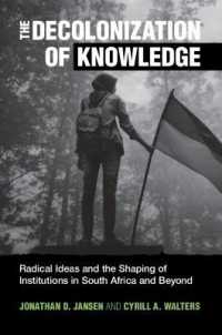 The Decolonization of Knowledge : Radical Ideas and the Shaping of Institutions in South Africa and Beyond