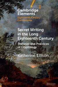 Secret Writing in the Long Eighteenth Century : Theories and Practices of Cryptology (Elements in Eighteenth-century Connections)