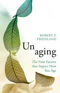 Unaging : The Four Factors that Impact How You Age