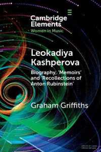 Leokadiya Kashperova : Biography, 'Memoirs' and 'Recollections of Anton Rubinstein' (Elements in Women in Music)