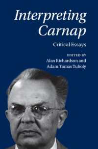 カルナップを解釈する：批評論文集<br>Interpreting Carnap : Critical Essays