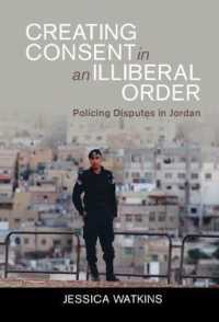 Creating Consent in an Illiberal Order : Policing Disputes in Jordan (Cambridge Middle East Studies)