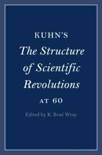 クーン『科学革命の構造』刊行６０周年記念論文集<br>Kuhn's the Structure of Scientific Revolutions at 60 (Cambridge Philosophical Anniversaries)