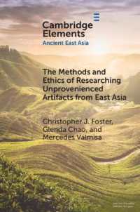 The Methods and Ethics of Researching Unprovenienced Artifacts from East Asia (Elements in Ancient East Asia)