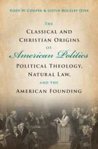 The Classical and Christian Origins of American Politics : Political Theology, Natural Law, and the American Founding
