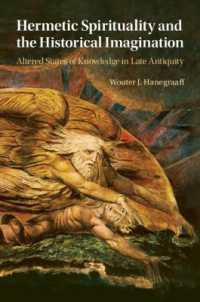 Hermetic Spirituality and the Historical Imagination : Altered States of Knowledge in Late Antiquity