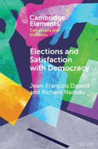 Elections and Satisfaction with Democracy : Citizens, Processes and Outcomes (Elements in Campaigns and Elections)