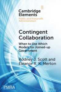 Contingent Collaboration : When to Use Which Models for Joined-up Government (Elements in Public and Nonprofit Administration)