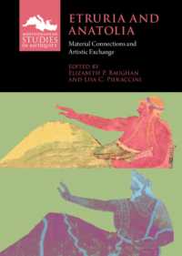 エトルリアとアナトリア<br>Etruria and Anatolia : Material Connections and Artistic Exchange (Mediterranean Studies in Antiquity)