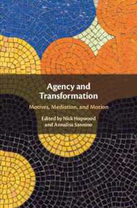Agency and Transformation : Motives, Mediation, and Motion