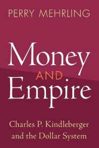 Money and Empire : Charles P. Kindleberger and the Dollar System (Studies in New Economic Thinking)