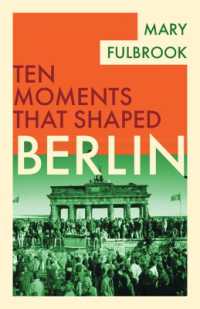 Ｍ．フルブルック著／ベルリンをつくった１０のモーメント<br>Berlin (Ten Moments That Shaped)
