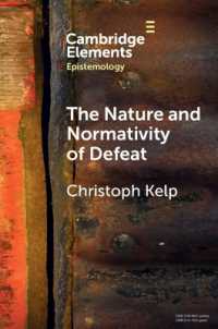 The Nature and Normativity of Defeat (Elements in Epistemology)