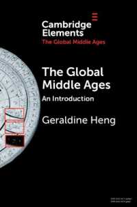グローバル中世史入門<br>The Global Middle Ages : An Introduction (Elements in the Global Middle Ages)