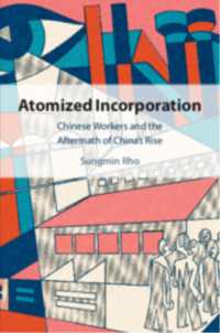 Atomized Incorporation : Chinese Workers and the Aftermath of China's Rise