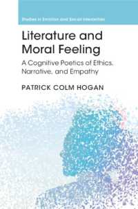 文学と道徳的感情：倫理・ナラティヴ・共感の認知詩学<br>Literature and Moral Feeling : A Cognitive Poetics of Ethics, Narrative, and Empathy (Studies in Emotion and Social Interaction)