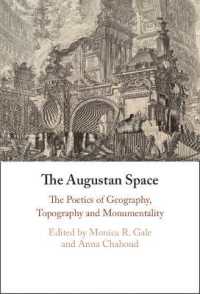 The Augustan Space : The Poetics of Geography, Topography and Monumentality