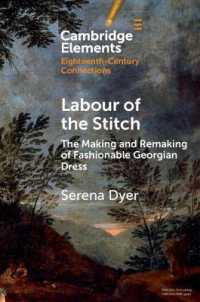 Labour of the Stitch : The Making and Remaking of Fashionable Georgian Dress (Elements in Eighteenth-century Connections)