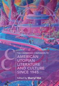 ケンブリッジ版　1945年以降のアメリカ・ユートピア文学・文化必携<br>The Cambridge Companion to American Utopian Literature and Culture since 1945 (Cambridge Companions to Literature)