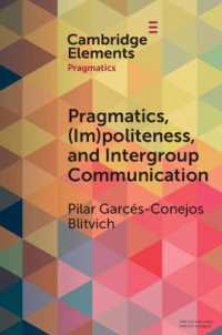 語用論、（イン）ポライトネス、集団間コミュニケーション<br>Pragmatics, (Im)Politeness, and Intergroup Communication : A Multilayered, Discursive Analysis of Cancel Culture (Elements in Pragmatics)
