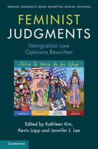 フェミニズム法学が書き換える移民法の見解<br>Feminist Judgments: Immigration Law Opinions Rewritten (Feminist Judgment Series: Rewritten Judicial Opinions)
