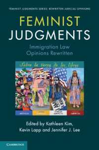 フェミニズム法学が書き換える移民法の見解<br>Feminist Judgments: Immigration Law Opinions Rewritten (Feminist Judgment Series: Rewritten Judicial Opinions)