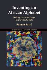 Inventing an African Alphabet : Writing, Art, and Kongo Culture in the DRC (The International African Library)