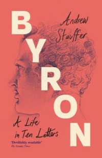 十通の手紙が語るバイロンの生涯<br>Byron: a Life in Ten Letters