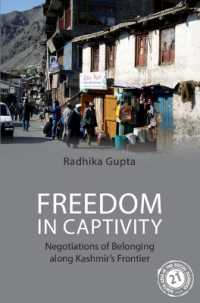 Freedom in Captivity : Negotiations of Belonging along Kashmir's Frontier (South Asia in the Social Sciences)