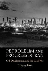 冷戦期イランにおける石油と開発<br>Petroleum and Progress in Iran : Oil, Development, and the Cold War