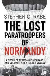 The Lost Paratroopers of Normandy : A Story of Resistance, Courage, and Solidarity in a French Village