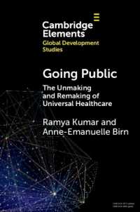 Going Public : The Unmaking and Remaking of Universal Healthcare (Elements in Global Development Studies)