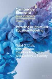 Parceling in Structural Equation Modeling : A Comprehensive Introduction for Developmental Scientists (Elements in Research Methods for Developmental Science)