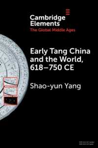 Early Tang China and the World, 618-750 CE (Elements in the Global Middle Ages)