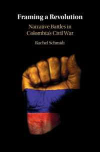 Framing a Revolution : Narrative Battles in Colombia's Civil War