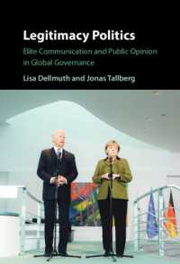 Legitimacy Politics : Elite Communication and Public Opinion in Global Governance