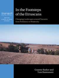In the Footsteps of the Etruscans : Changing Landscapes around Tuscania from Prehistory to Modernity (British School at Rome Studies)