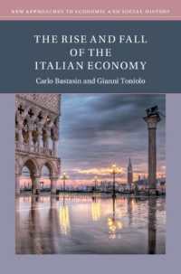 イタリア経済の盛衰：1861年から現在まで<br>The Rise and Fall of the Italian Economy (New Approaches to Economic and Social History)