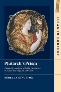 Plutarch's Prism : Classical Reception and Public Humanism in France and England, 1500-1800 (Ideas in Context)