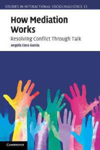 How Mediation Works : Resolving Conflict through Talk (Studies in Interactional Sociolinguistics)