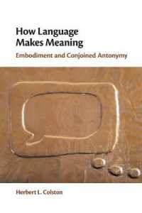 How Language Makes Meaning : Embodiment and Conjoined Antonymy