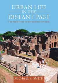 Urban Life in the Distant Past : The Prehistory of Energized Crowding (Urban Archaeological Pasts)